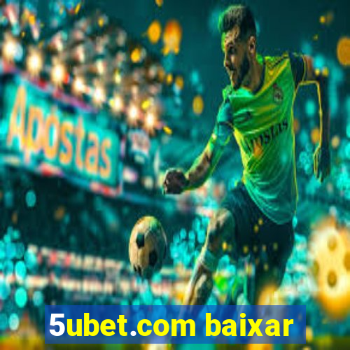 5ubet.com baixar